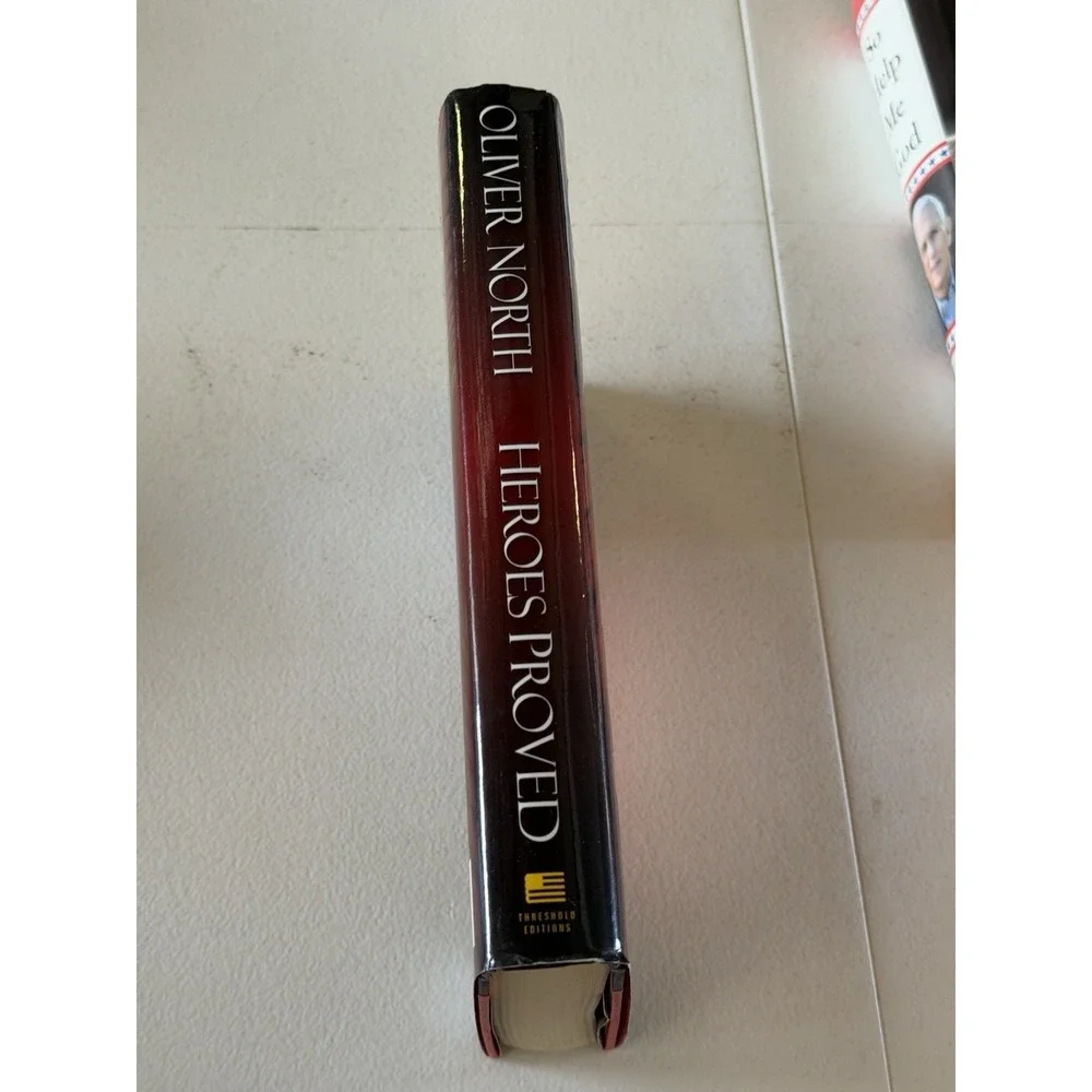 Heroes Proved by Oliver North (2012, Hardcover) Signed By Col. Oliver North